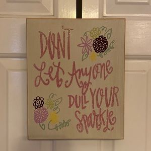 Wood Sign “Don’t Let Anyone Dull Your Sparkle”